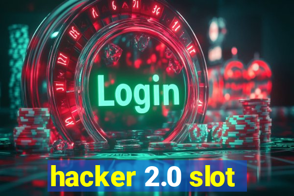 hacker 2.0 slot